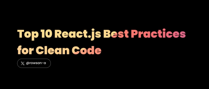 Top 10 React.js Best Practices for Clean Code